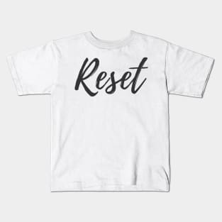 Reset - Motivational Affirmation Mantra Kids T-Shirt